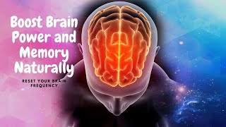 Reset Your Brain Frequency | Boost Brain Power and Memory Naturally | Sound Therapy - Meditation