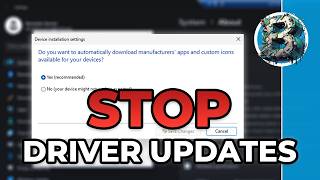 STOP Windows from Installing Drivers Automatically! (Disable Driver Updates)