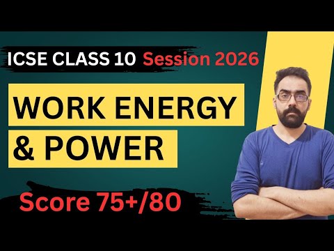 Work Energy and Power Class 10 ICSE 🔥| Complete Chapter 