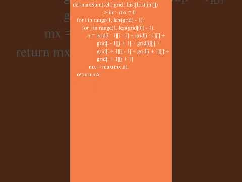 Maximum Sum of an Hourglass || Python || Leetcode || Medium || 2428 #Leetcode