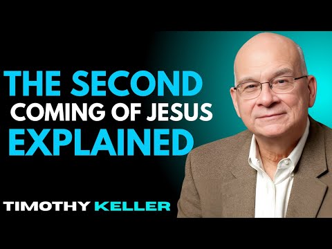 The Second Coming Of Jesus Explained | Timothy Keller Motivational Speech