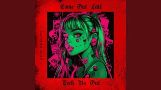 Come Out Late (Extended Mix)
