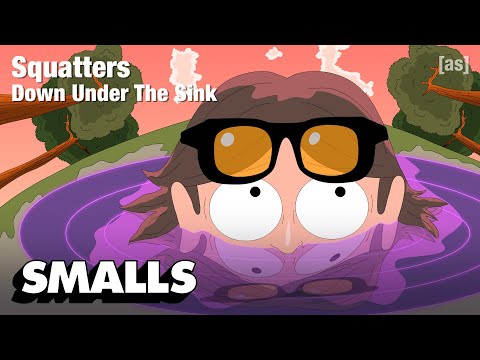 Squatters 01: Down Under the Sink | adult swim smalls