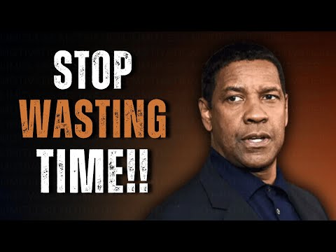STOP WASTING YOUR LIFE, THIS SPEECH WILL CHANGE YOUR LIFE |  Inspired by Denzel Washington