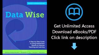 Data Wise, Revised and Expanded Edition: A Step-by-Step Guide to Using Assessment Results to Improve