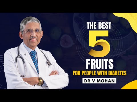 The Best 5 Fruits for People with Diabetes | Dr. V Mohan