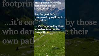 #ClimbHigher #MountainMotivation #CreateYourPath #LifeLessons #Inspiration #RiseAbove