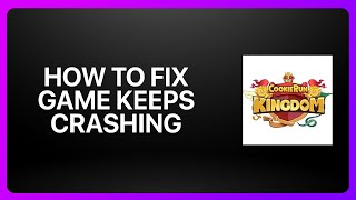 How To Fix “Game Keeps Crashing” In Cookie Run Kingdom ! Tutorial