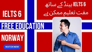 Study in Norway with IELTS Band 6 / Free Quality Education / Good study opportunities in Nordic