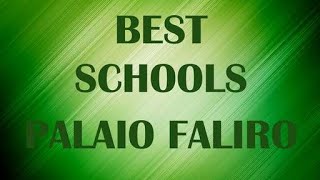 Best Schools around Palaio Faliro, Greece