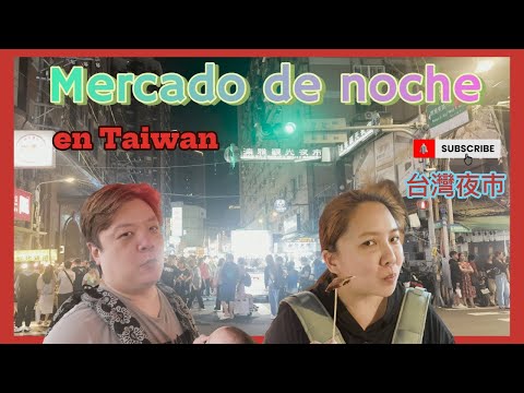 Mercado de noche en Taiwán｜una cultura de los Taiwaneses｜LFT (La Familia Taiwanesa)