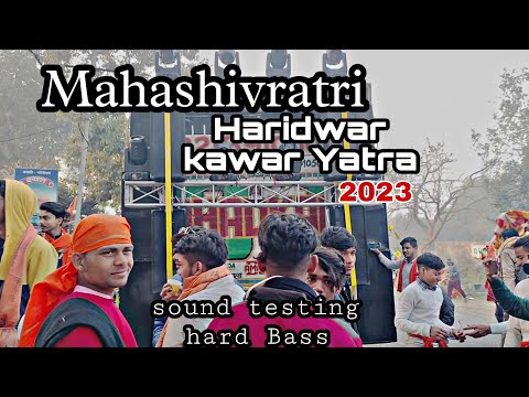 DJ DHADKAN MEERUT | Haridwar Shivratri karwa Yatra 2023 | Hard Bass sound testing #djdhadkanmeerut