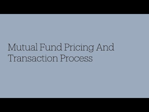 Mutual Funds 101 - 07 Mutual Fund Pricing and Transaction Process