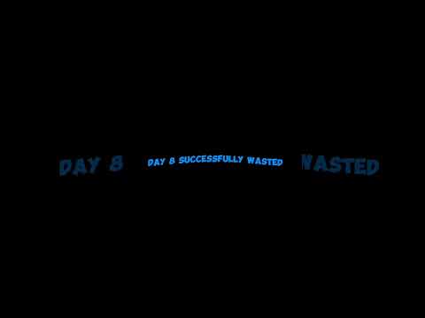 Day 8 Successfully Wasted #youtube #viralvideo#editing #edits