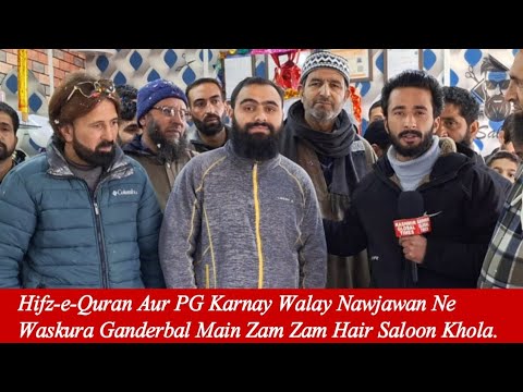 Hifz-e-Quran Aur PG Karnay Walay Nawjawan Ne Waskura Ganderbal Main Zam Zam Hair Saloon Khola.