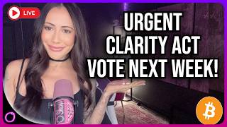URGENT Clarity Act Vote next Week – Crypto’s Biggest Bill EVER is About to EXPLODE Markets!