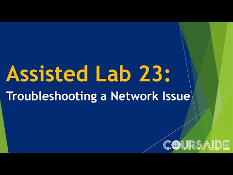 23. Assisted Lab 23: Troubleshooting a Network Issue
