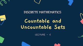 #6(Countable and Uncountable Sets)Discrete Mathematics