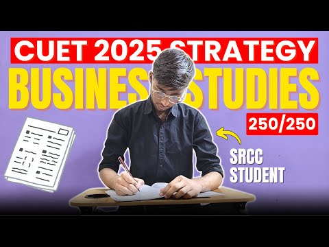 SCORE 250/250 IN 10 DAYS | CUET 2025 BUSINESS STUDIES | SRCC STUDENT