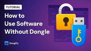 How to Use Software Without a Dongle with Donglify