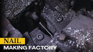 Watch How Nails Are Made from Scratch | Amazing Manufacturing Process of Nail Making