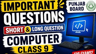 Class 9 Computer Important Questions | Short & Long Questions | Punjab Board 2026