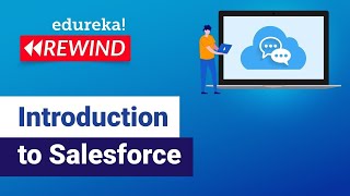 Introduction to Salesforce | Salesforce Tutorial for Beginners | Salesforce | Edureka Rewind - 5