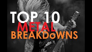 Top 10 Metal/Rock Breakdowns! EVER!
