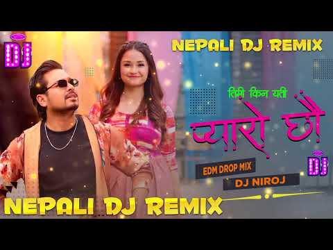 Nepali Dj Song 2081 - Timi Kina Yeti Pyaro Chhau - Nepali Dj - Nepali Dj Remix - Dj Niroj - EDM Drop