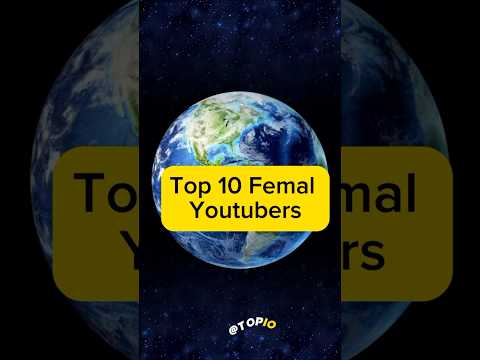 Top 10 Femal Youtubers