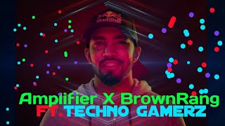 Amplifier X BrownRang ft. TechnoGamerZ😈|| #eceditzs#cleditzs