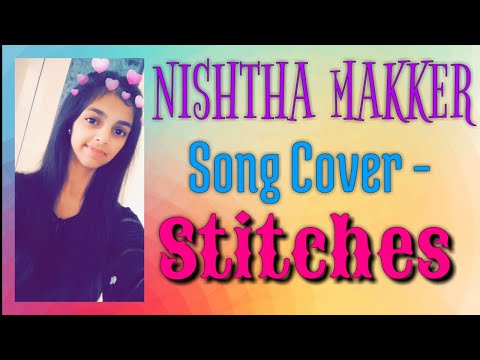 Stitches | Shawn Mendes | Nishtha Makker | Song Cover