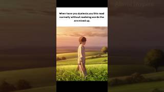 When have you dyslexia you this read #motivational #quotes #peace #relatable #english #life