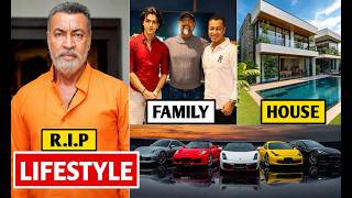 Pradeep Rawat Lifestyle 2026, Age, Death, Family, Biography, Net worth