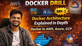 🚀 Docker Drill Day-1 | Docker Architecture Explained in Depth | Docker on AWS, Azure & GCP