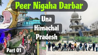 Peer Nigaha Darbar || Una Himachal Pradesh || Ride By Brotherhood Bikers 🙏