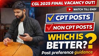 Ssc CGL 2025 Final vacancies| Post preference guidance| Cpt,Nonpt  #ssccgl #ssc #postpreference #cgl