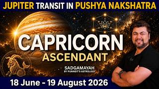 For Capricorn Ascendant | Jupiter transit in Pushya Nakshatra | 18 June - 19 August 2026 | | Punneit