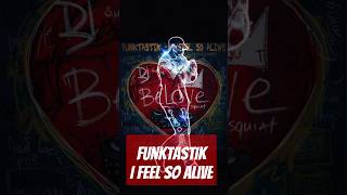 Funktastik - I Feel So Alive [BeLove] #housemusic #beatport #traxsource #music