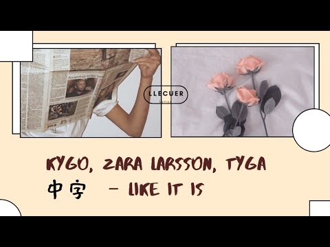 ▫️《中英歌词》 Like It Is -  Kygo, Zara Larsson, Tyga ‖ 只是实话实说 （中字 字幕  Lyrics)