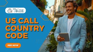 Unlocking International Connections Understanding the US Call Country Code | Teloz Explains