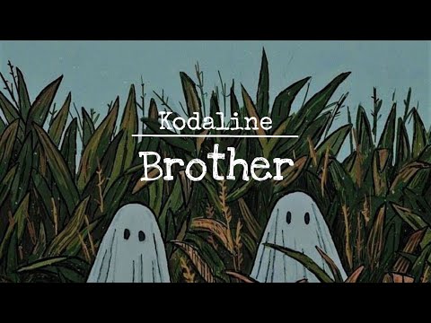 Kodaline - Brother | Lyrics