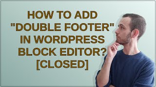 Wordpress: How to add "double footer" in Wordpress block editor? closed