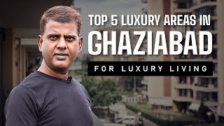 Top 5 Posh Areas in Ghaziabad for Luxury Living: Best Places to Live