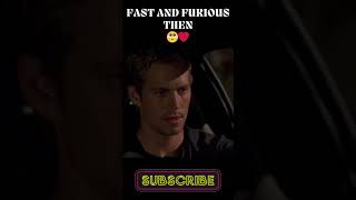 FAST AND FURIOUS THEN VS NOW #shorts