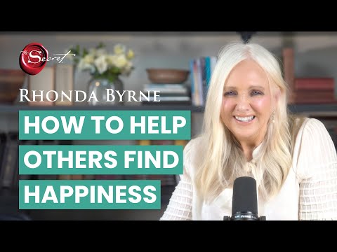 How to help others find happiness | Rhonda Byrne