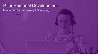 Podcast 97. P for Personal Development | How to Find Fun in Learning & Developing #podcast #learning
