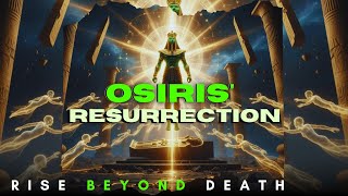 First God to Die: Osiris' Epic Resurrection Story and the Birth of the Afterlife Mind-Blowing Myth