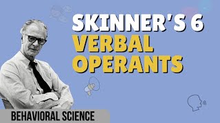 The Basics of Verbal Behavior | Skinner’s 6 Verbal Operants Explained