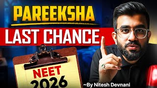 Best use of PAREEKSHA batch | Last chance | NEET 2026 | Nitesh Devnani